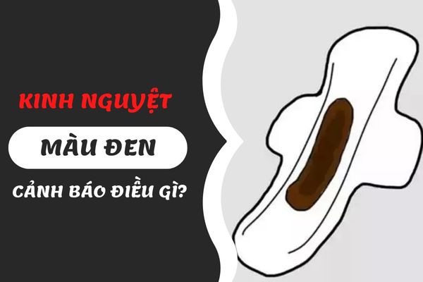 Kinh nguyệt màu đen cảnh báo điều gì? Cách cải thiện hiệu quả nhất