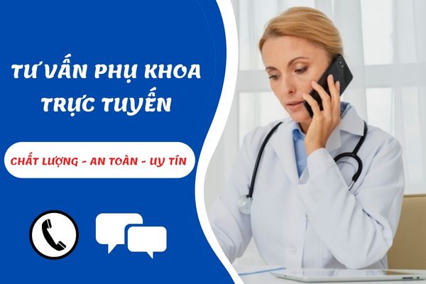 Tư vấn phụ khoa trực tuyến hiệu quả – Nơi giải đáp mọi thắc mắc của bạn