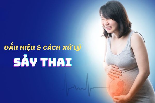 Dấu hiệu nhận biết sảy thai – Cách xử lý an toàn, hiệu quả