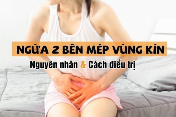 Ngứa 2 bên mép vùng kín ở nữ giới do đâu?