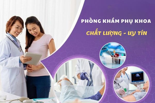 Phòng khám phụ khoa uy tín, chất lượng